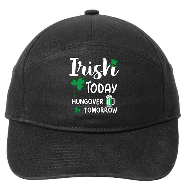 Irish Today Hungover Tomorrow Funny St Patricks Day 7-Panel Snapback Hat