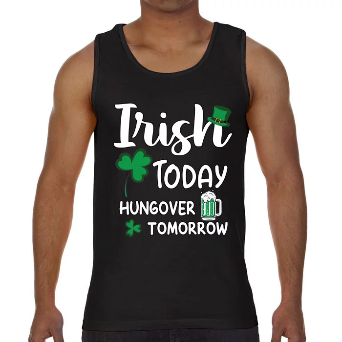 Irish Today Hungover Tomorrow Funny St Patricks Day Comfort Colors® Tank Top