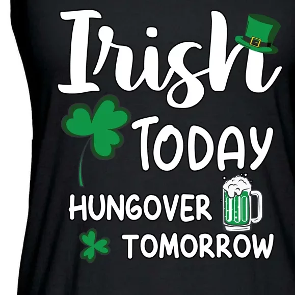 Irish Today Hungover Tomorrow Funny St Patricks Day Ladies Essential Flowy Tank