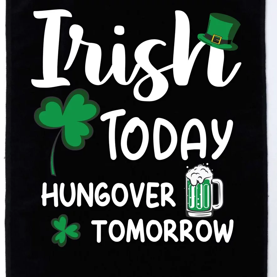 Irish Today Hungover Tomorrow Funny St Patricks Day Platinum Collection Golf Towel