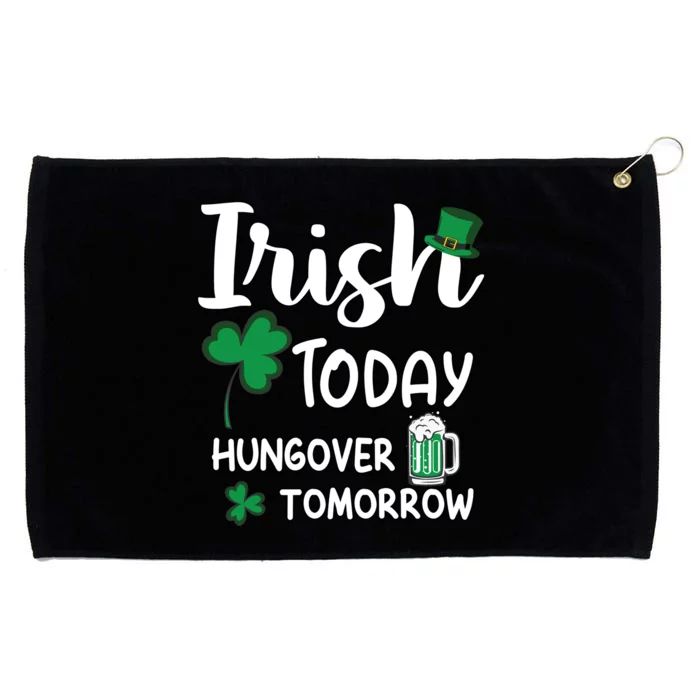 Irish Today Hungover Tomorrow Funny St Patricks Day Grommeted Golf Towel