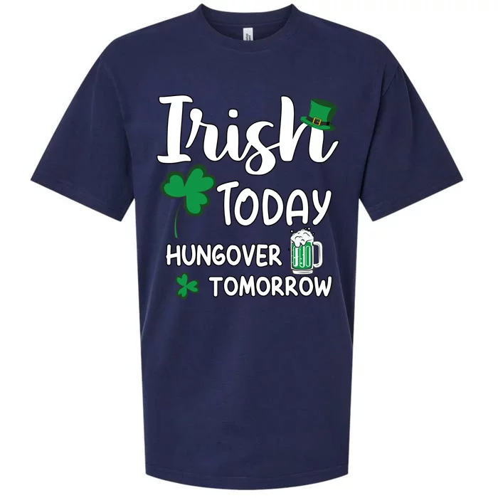 Irish Today Hungover Tomorrow Funny St Patricks Day Sueded Cloud Jersey T-Shirt