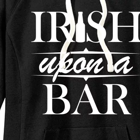 Irish Upon A Bar St Patricks Day Women's Fleece Hoodie