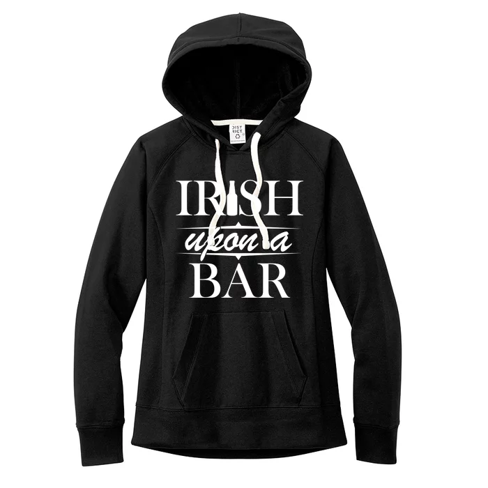 Irish Upon A Bar St Patricks Day Women's Fleece Hoodie