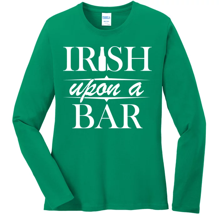 Irish Upon A Bar St Patricks Day Ladies Long Sleeve Shirt