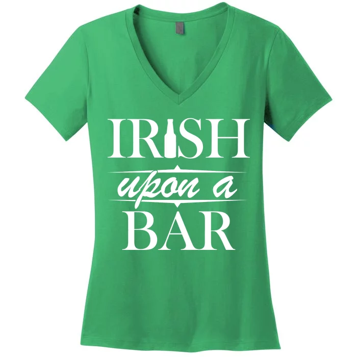 Irish Upon A Bar St Patricks Day Women's V-Neck T-Shirt