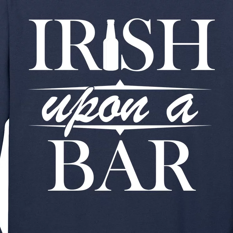 Irish Upon A Bar St Patricks Day Tall Long Sleeve T-Shirt