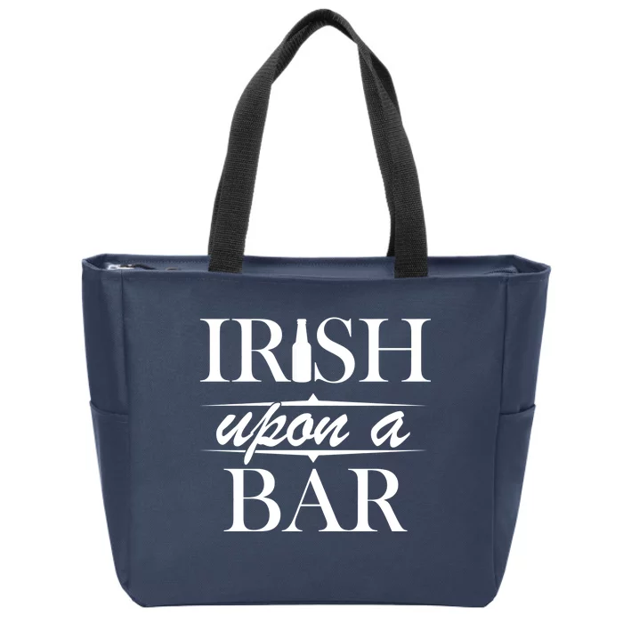 Irish Upon A Bar St Patricks Day Zip Tote Bag