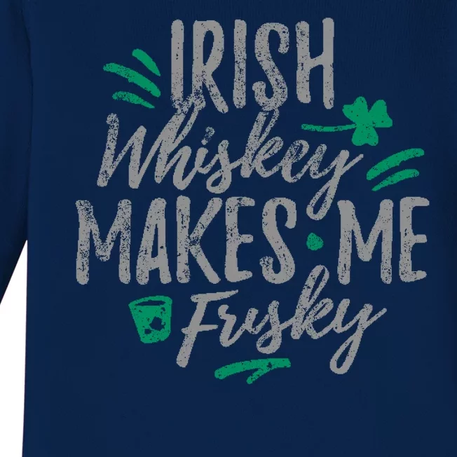 Irish Whiskey Makes Me Frisky Funny Baby Long Sleeve Bodysuit