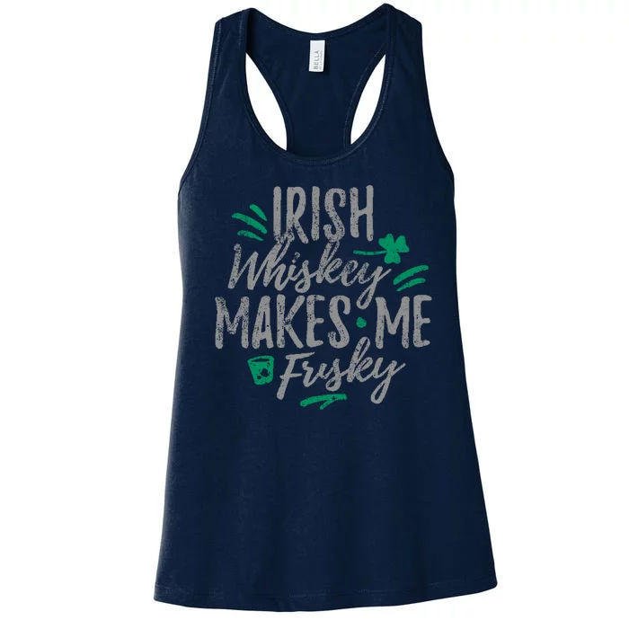 Irish Whiskey Makes Me Frisky Funny Women's Racerback Tank