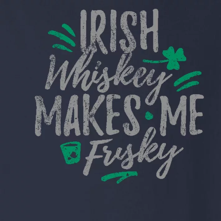 Irish Whiskey Makes Me Frisky Funny Toddler Long Sleeve Shirt