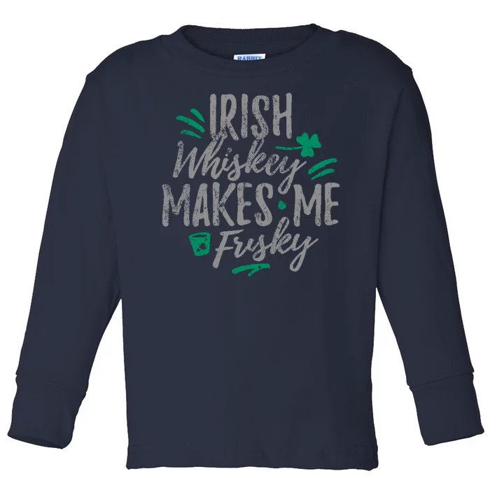 Irish Whiskey Makes Me Frisky Funny Toddler Long Sleeve Shirt