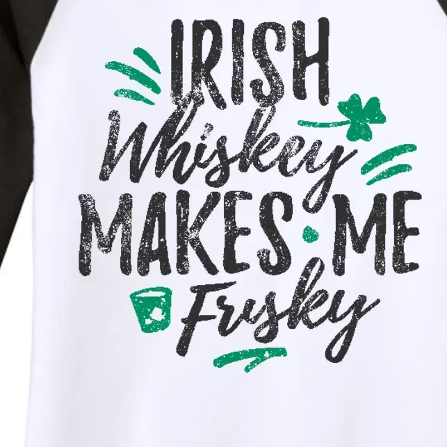 Irish Whiskey Makes Me Frisky Funny Women's Tri-Blend 3/4-Sleeve Raglan Shirt