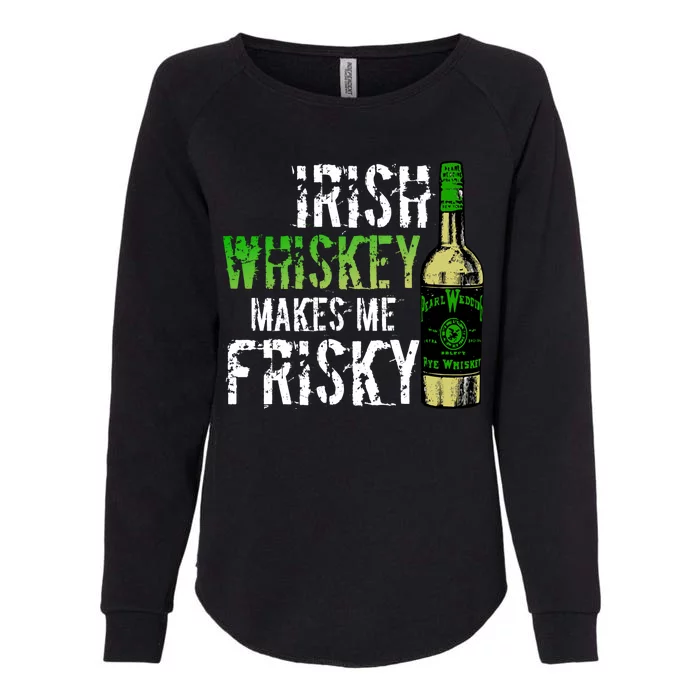 Irish Whisky Makes Me Frisky Womens California Wash Sweatshirt