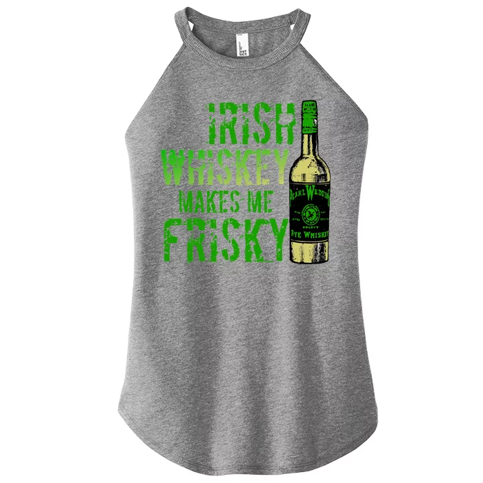 Irish Whisky Makes Me Frisky Women’s Perfect Tri Rocker Tank