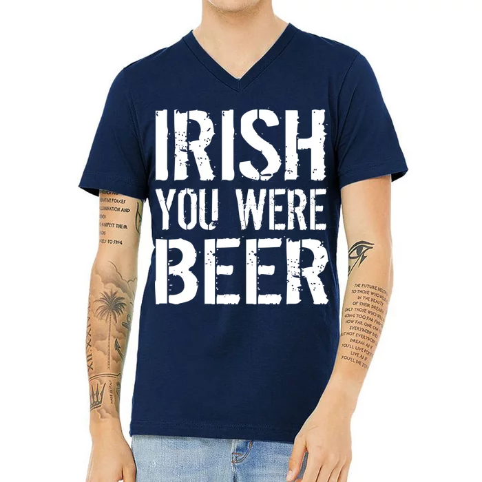 Irish You Were Beer St. Patrick's Day V-Neck T-Shirt