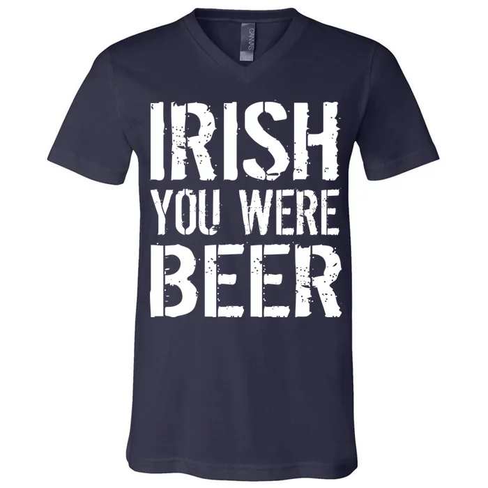 Irish You Were Beer St. Patrick's Day V-Neck T-Shirt