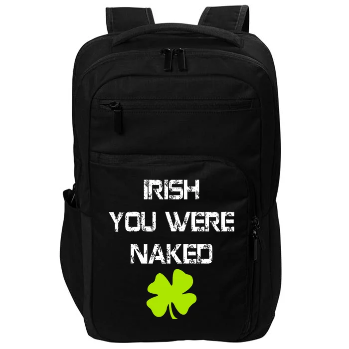 Irish You Were Naked St. Patricks Day Impact Tech Backpack