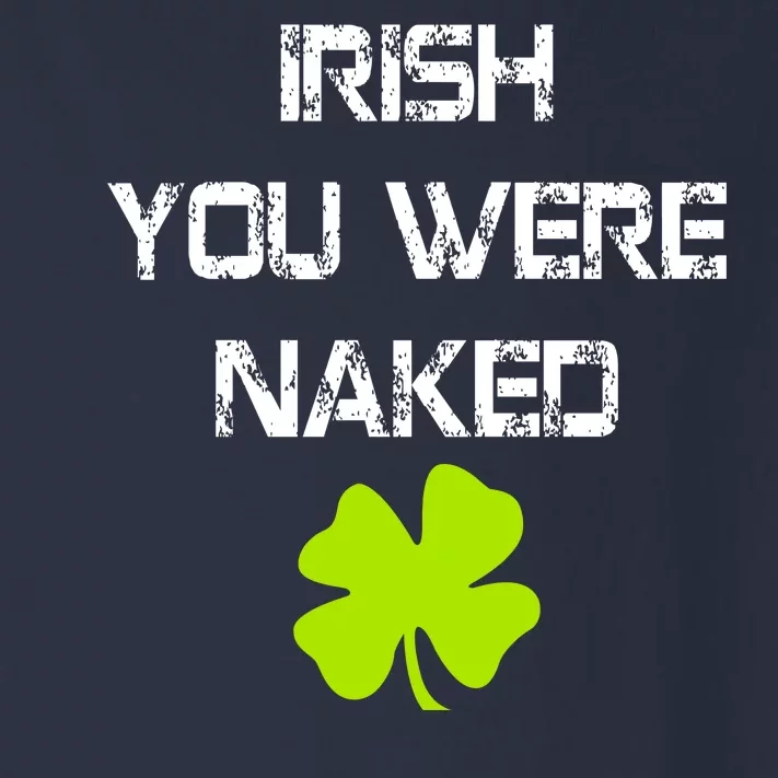 Irish You Were Naked St. Patricks Day Toddler Long Sleeve Shirt