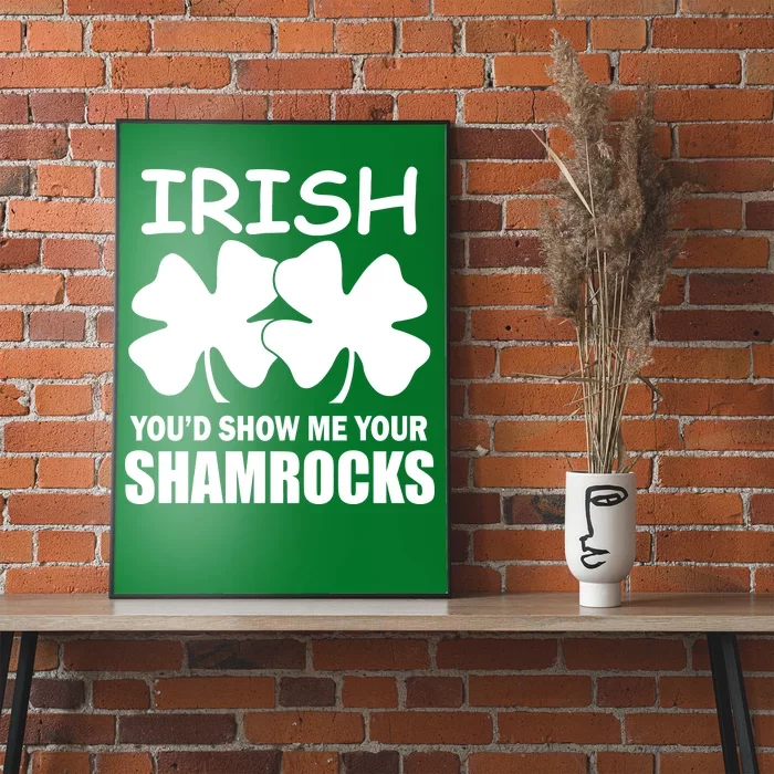 Irish You'd Show Me Your Shamrocks Poster