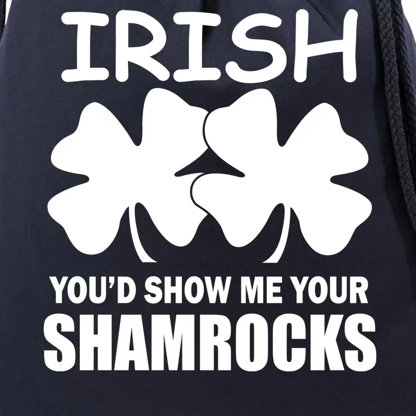 Irish You'd Show Me Your Shamrocks Drawstring Bag