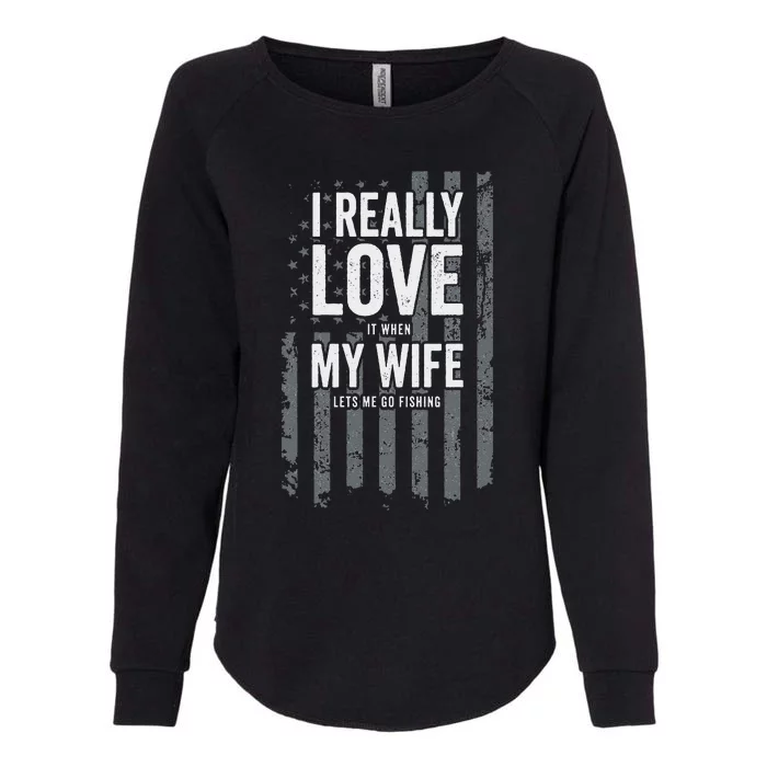 I Really Love My Wife Funny Bass Fishing Joke Fisherman Womens California Wash Sweatshirt