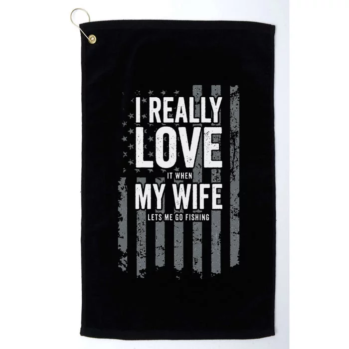 I Really Love My Wife Funny Bass Fishing Joke Fisherman Platinum Collection Golf Towel