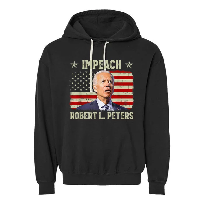 Impeach Robert L Peters Anti Joe Biden Vintage American Flag Garment-Dyed Fleece Hoodie