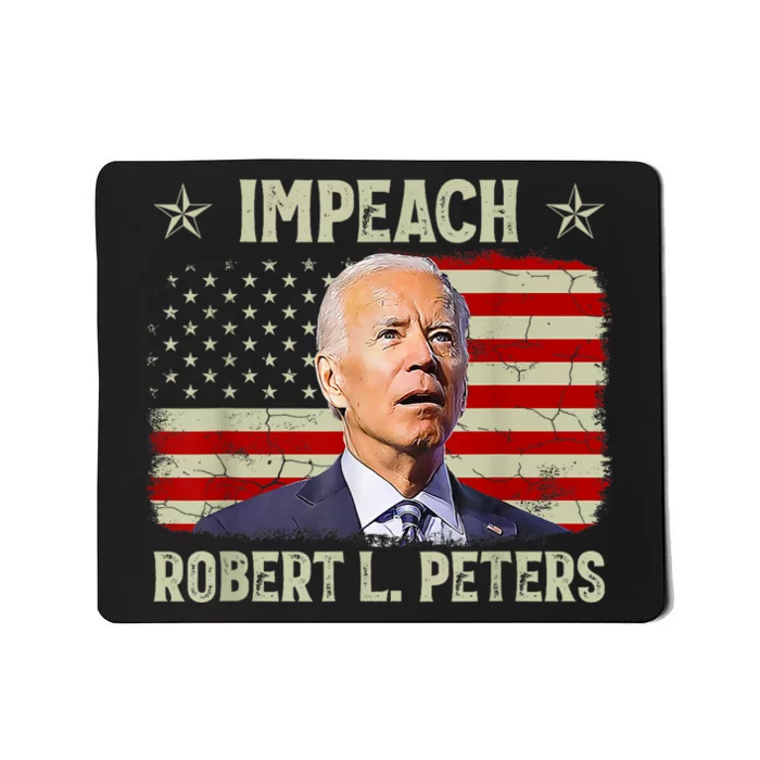 Impeach Robert L Peters Anti Joe Biden Vintage American Flag Mousepad