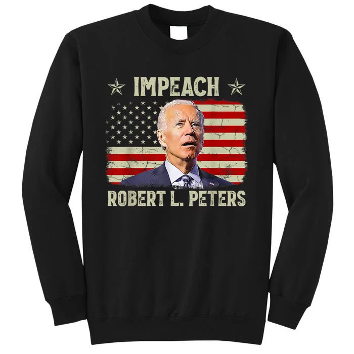 Impeach Robert L Peters Anti Joe Biden Vintage American Flag Tall Sweatshirt