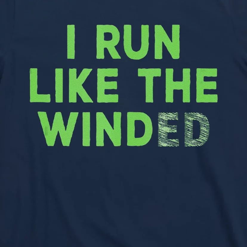 I Run Like The Winded Green Lettering T-Shirt