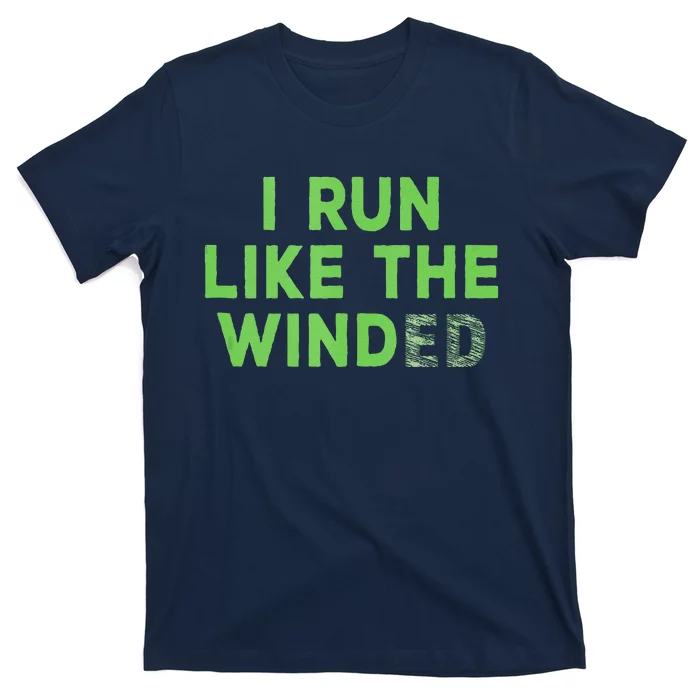 I Run Like The Winded Green Lettering T-Shirt