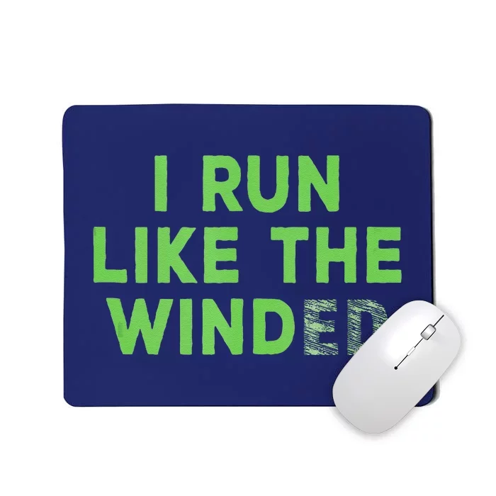 I Run Like The Winded Green Lettering Mousepad