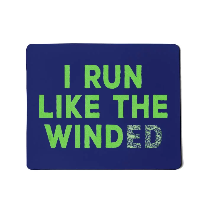 I Run Like The Winded Green Lettering Mousepad