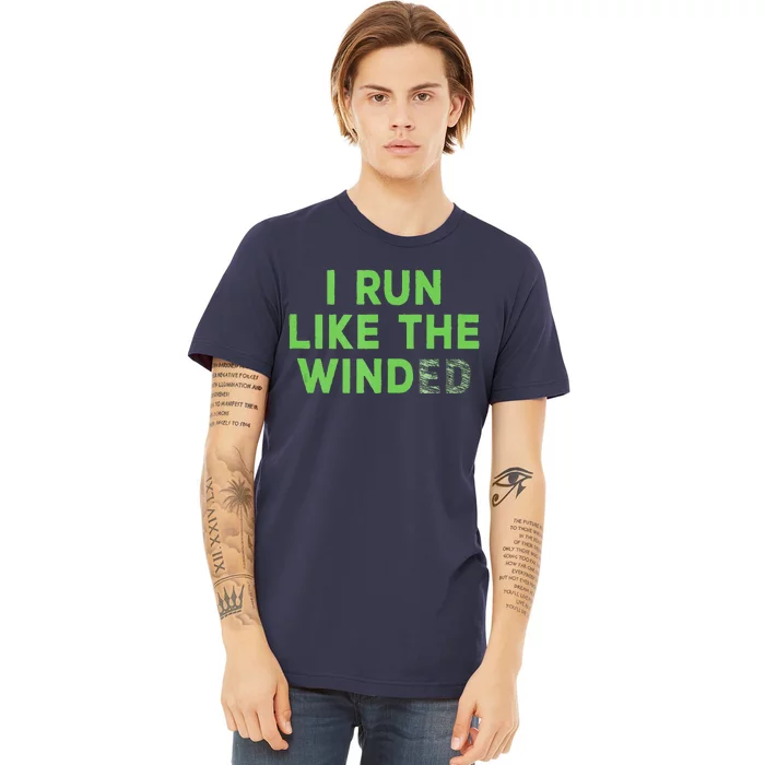 I Run Like The Winded Green Lettering Premium T-Shirt