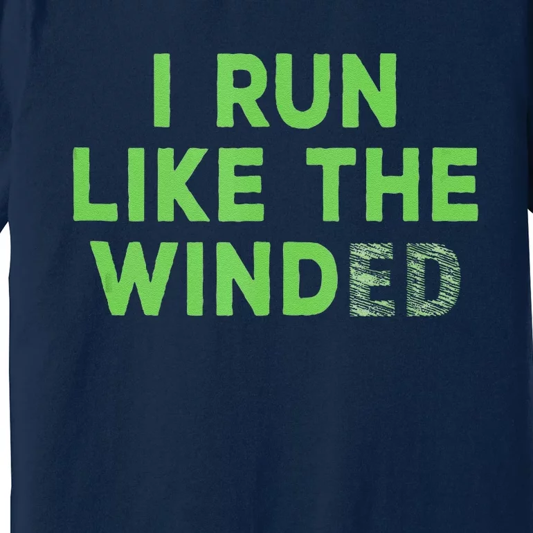 I Run Like The Winded Green Lettering Premium T-Shirt