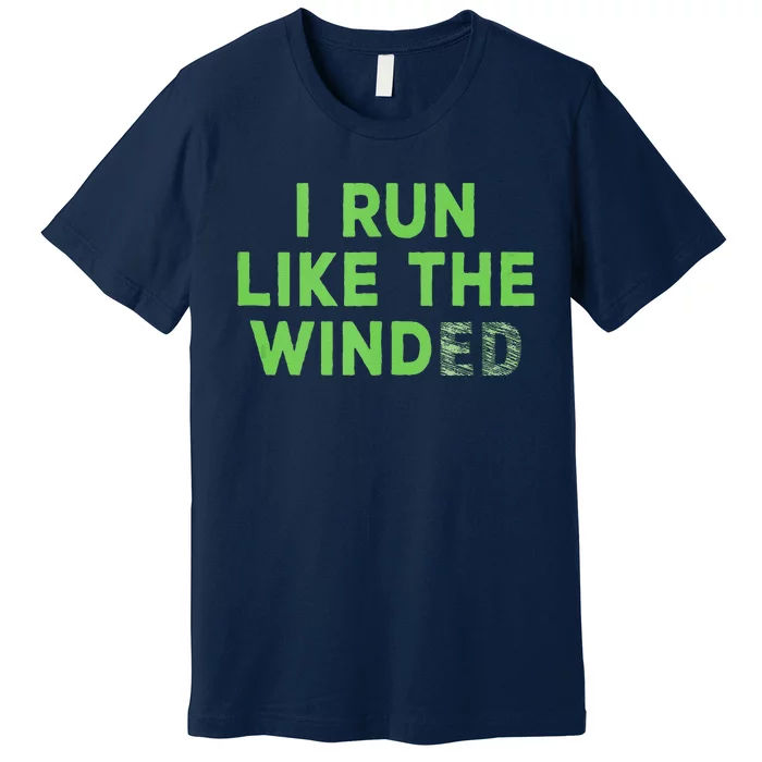 I Run Like The Winded Green Lettering Premium T-Shirt