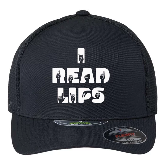 I Read Lips Sign Language Awareness Flexfit Unipanel Trucker Cap