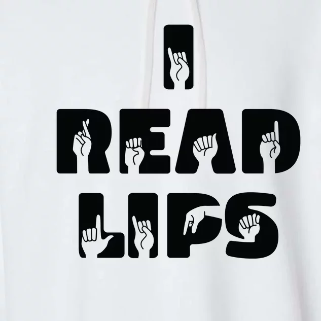 I Read Lips Sign Language Awareness Garment-Dyed Fleece Hoodie