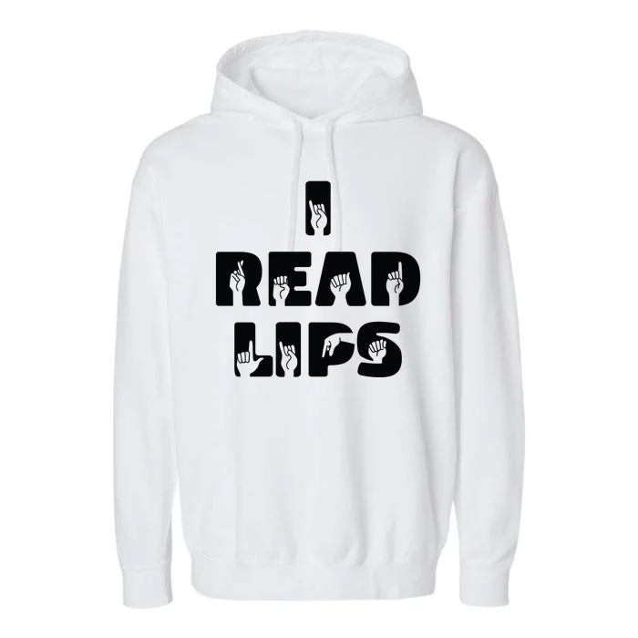 I Read Lips Sign Language Awareness Garment-Dyed Fleece Hoodie