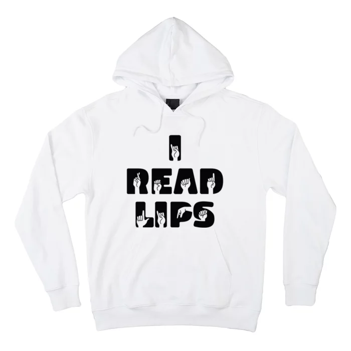 I Read Lips Sign Language Awareness Hoodie