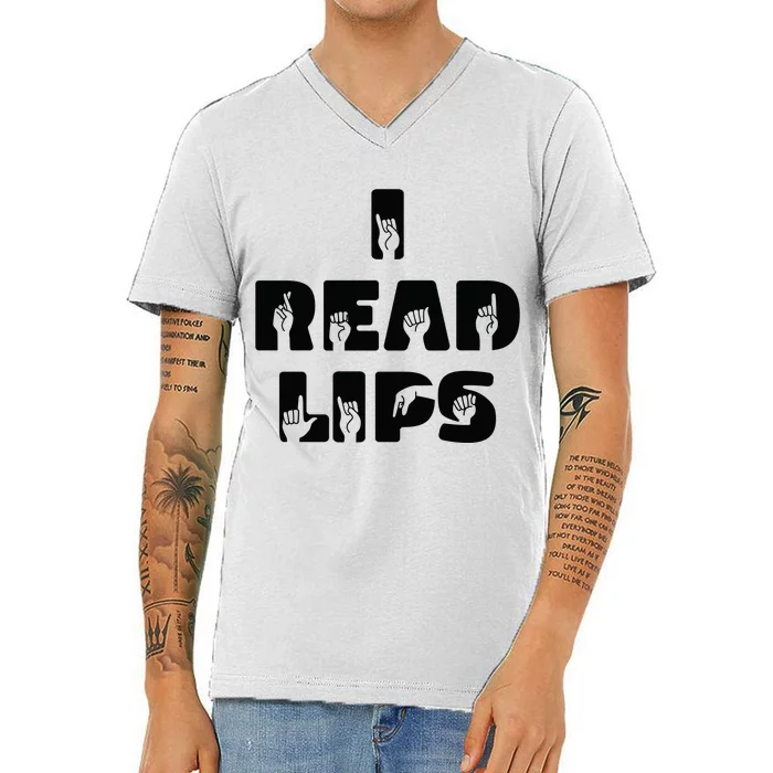 I Read Lips Sign Language Awareness V-Neck T-Shirt