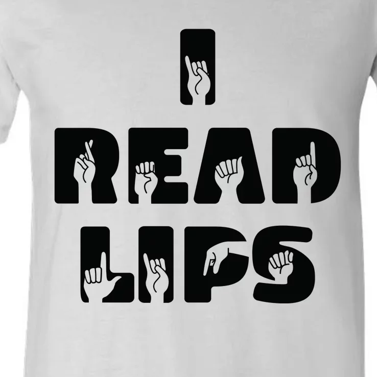 I Read Lips Sign Language Awareness V-Neck T-Shirt