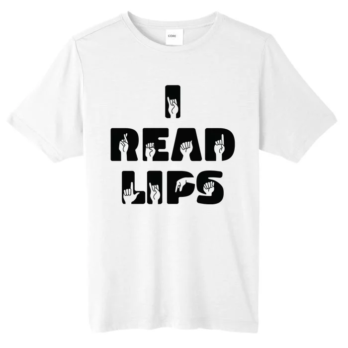 I Read Lips Sign Language Awareness ChromaSoft Performance T-Shirt