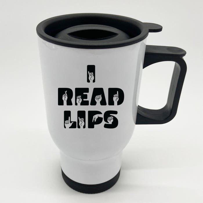 I Read Lips Sign Language Awareness Front & Back Stainless Steel Travel Mug