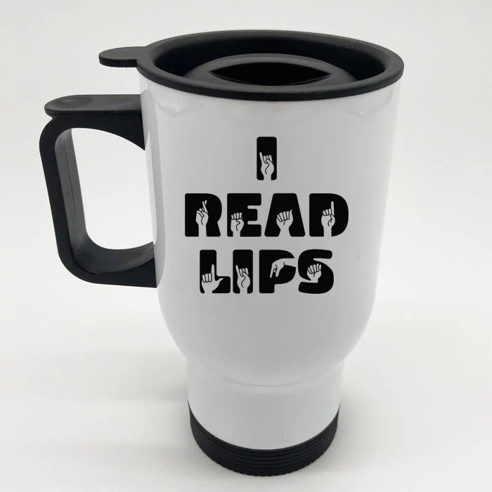 I Read Lips Sign Language Awareness Front & Back Stainless Steel Travel Mug