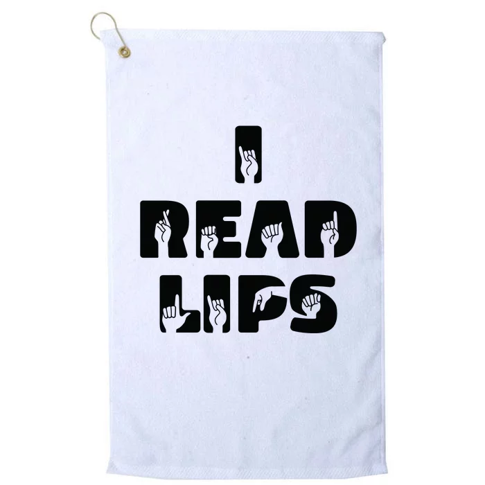 I Read Lips Sign Language Awareness Platinum Collection Golf Towel