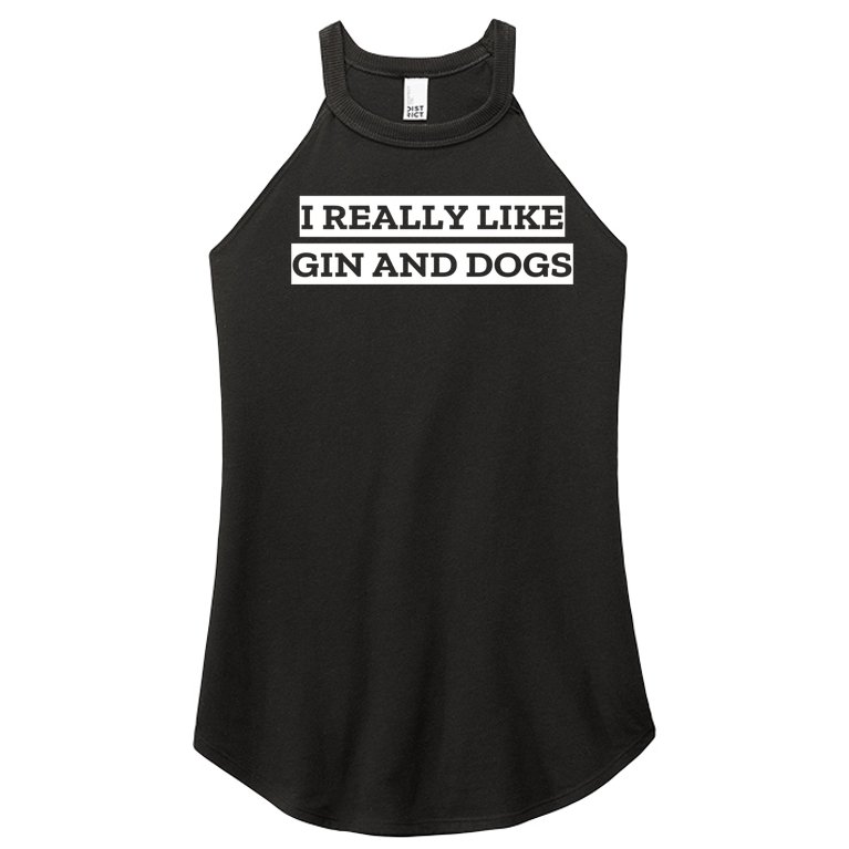 I Really Like Gin And Dogs Gift Women’s Perfect Tri Rocker Tank