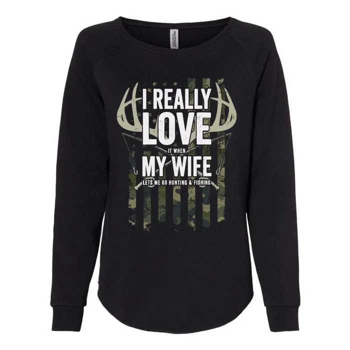 I Really Love My Wife Funny Deer Hunting & Fishing (On Back) Womens California Wash Sweatshirt