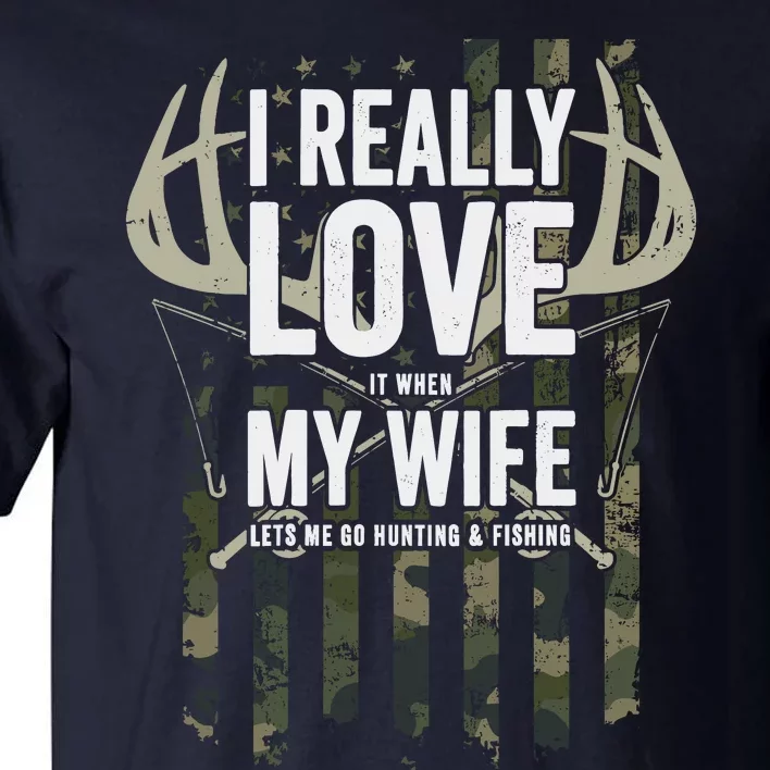 I Really Love My Wife Funny Deer Hunting & Fishing (On Back) Tall T-Shirt